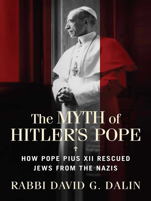 Title details for The Myth of Hitler's Pope by David G. Dalin - Wait list